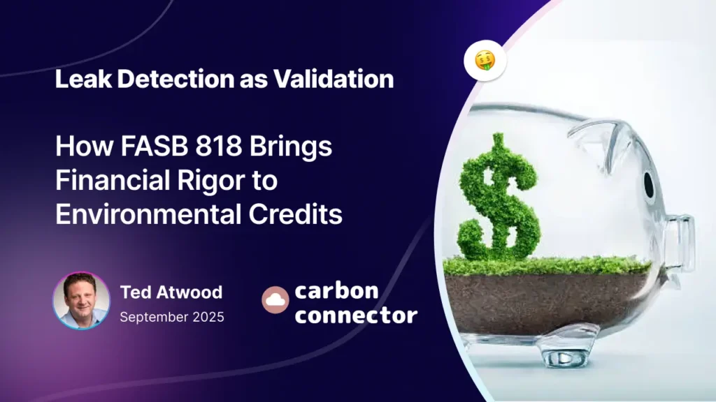 Leak Detection as Validation: How FASB 818 Brings Financial Rigor to Environmental Credits